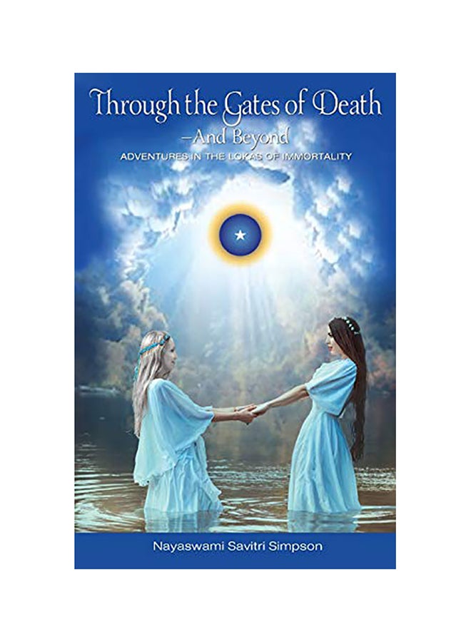 Through the Gates of Death-And Beyond: Adventures in the Lokas of Immortality paperback english - 01-Jan-2018 