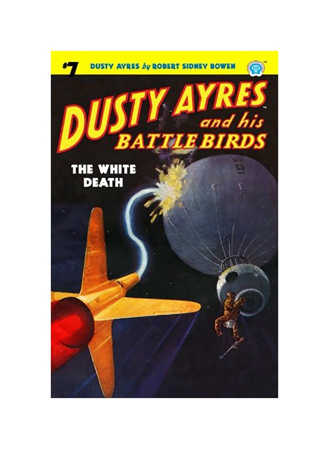 Dusty Ayres and His Battle Birds :  The White Death paperback english - 01-Jan-2018 