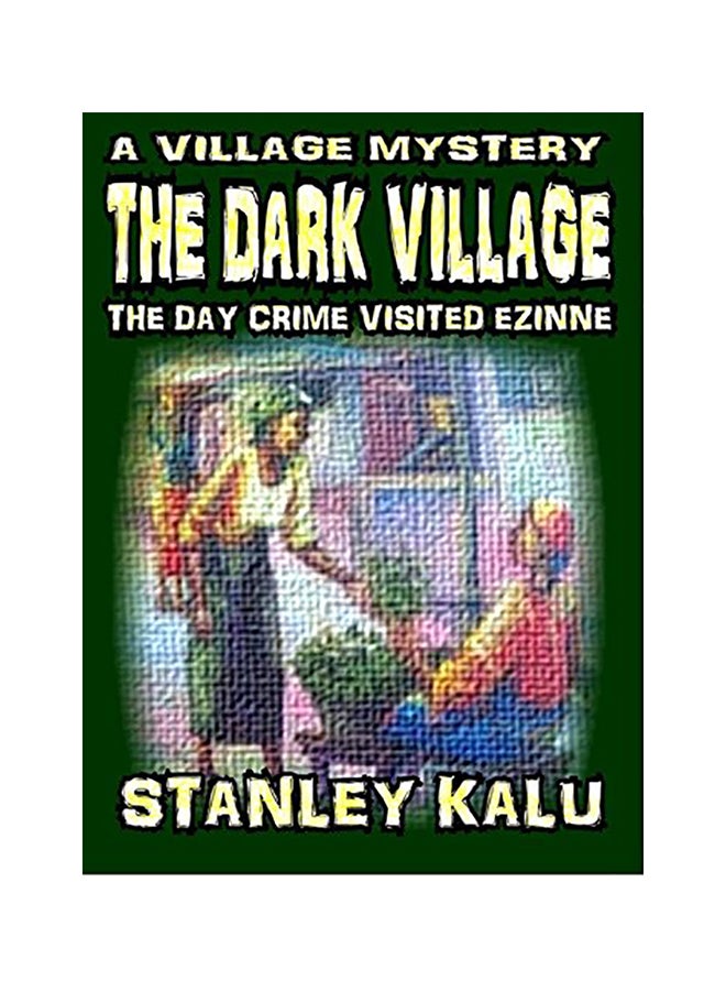 The Dark Village: The Day Crime Visited Ezinne paperback english - 01-Jan-2016 
