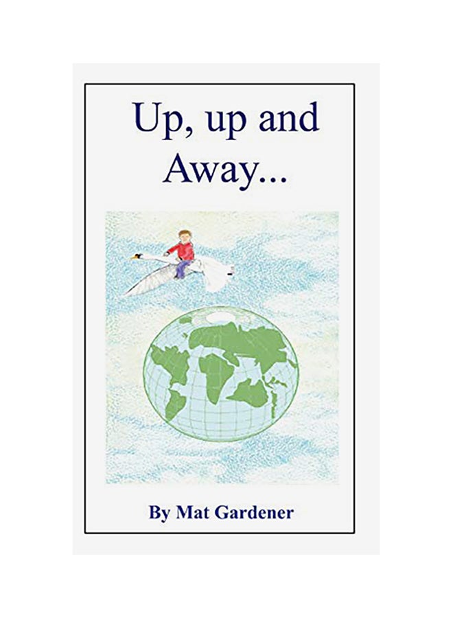 Up, Up And Away Paperback English by Mat Gardener 