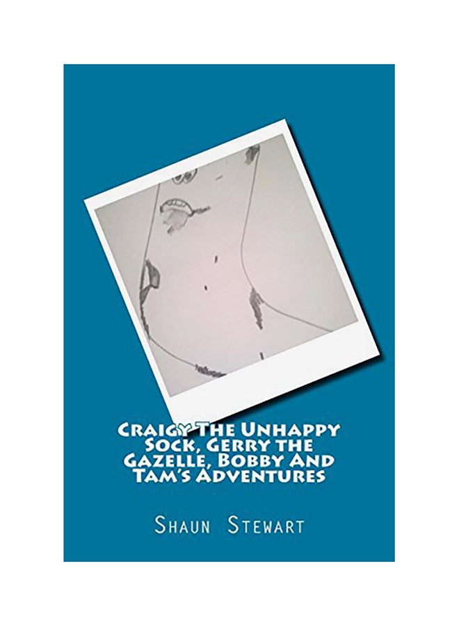 Craigy The Unhappy Sock, Gerry The Gazelle Bobby And Tam'S Adventures paperback english - 01-Jan-2017 