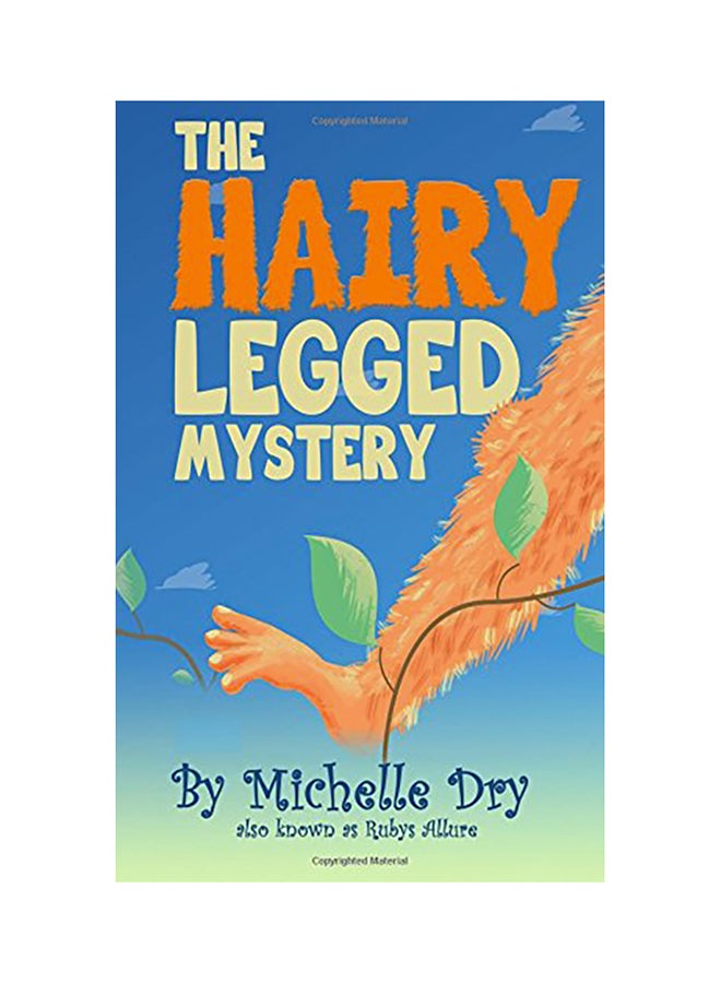 The Hairy Legged Mystery Paperback English by Michelle Dry - 01-Jan-2017