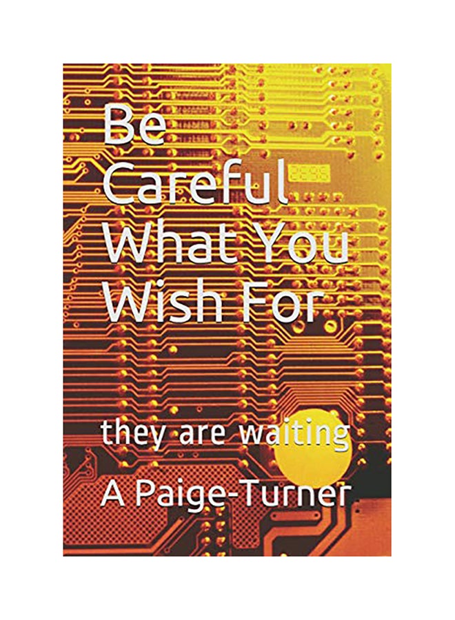 Be Careful What You Wish For: They Are Waiting paperback english