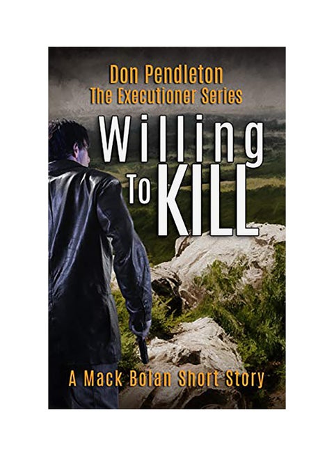 Willing To Kill The Executioner Mack Bolan Short Story paperback english - 01-Jan-2018