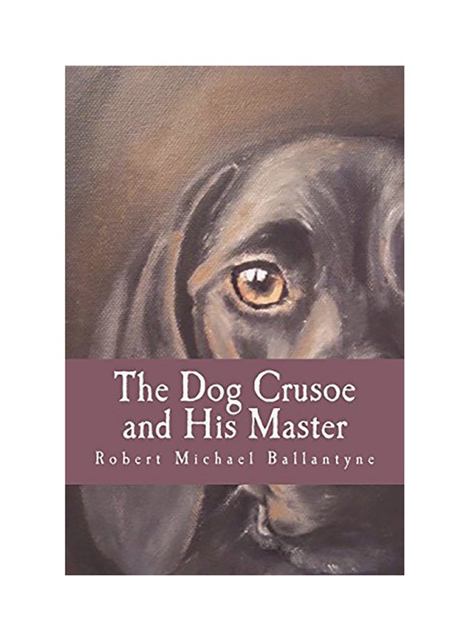 The Dog Crusoe and His Master paperback english - 01-Jan-2018 