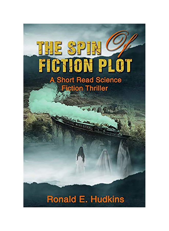 The Spin Of Fiction Plot A Short Read Science Fiction Thriller paperback english - 01-Jan-2018 