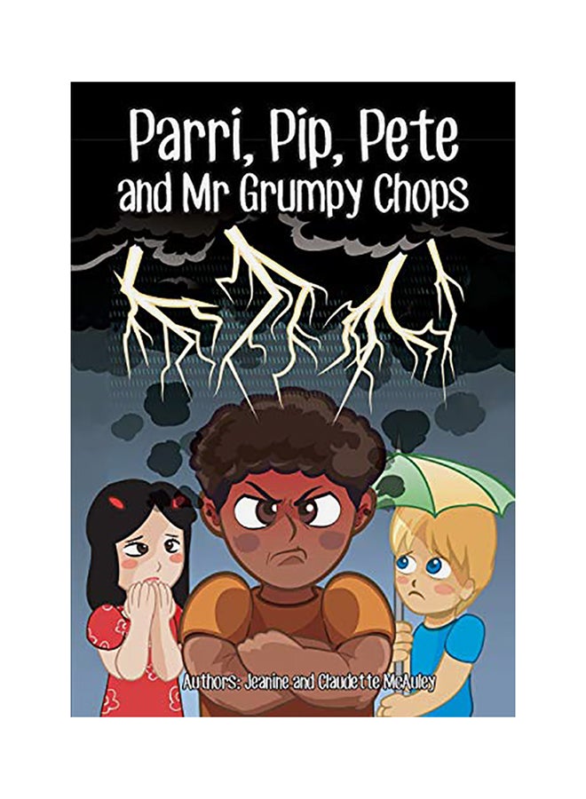 null - Parri, Pip, Pete And Mr Grumpy Chops Paperback English by Jeanine Claudette McAuley - Image 1