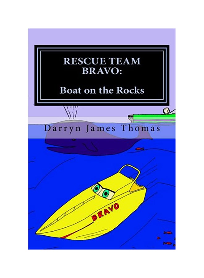 Rescue Team Bravo: Boat On The Rocks: Boat On The Rocks paperback english 