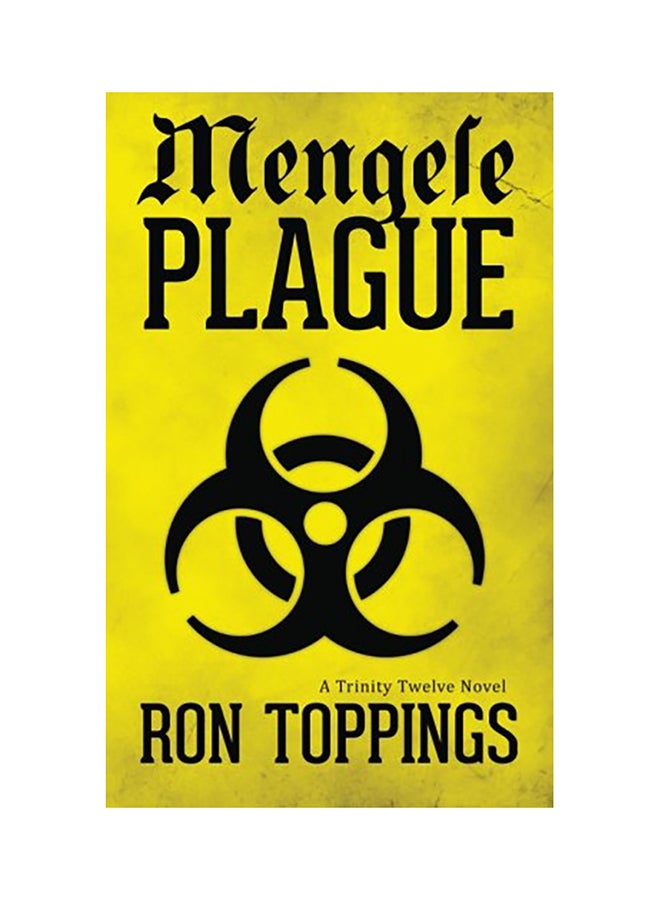Mengele Plague: A Trinity Twelve Novel Paperback English by Ron Toppings 