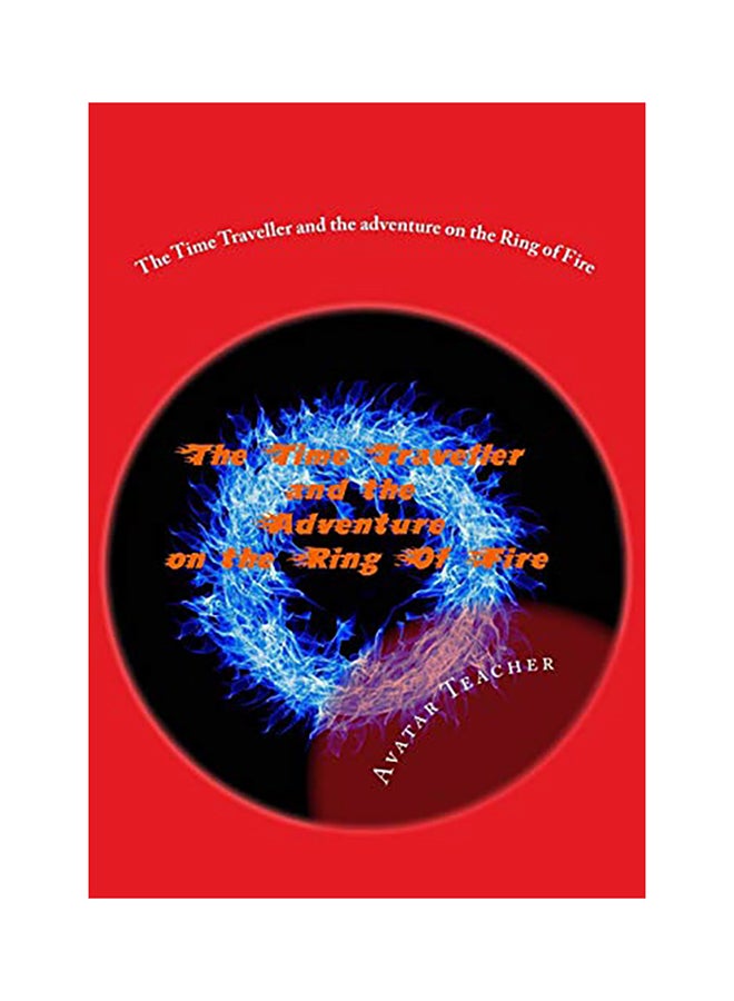 The Time Traveller And The Adventure On The Ring Of Fire paperback english - 01-Jan-2018 