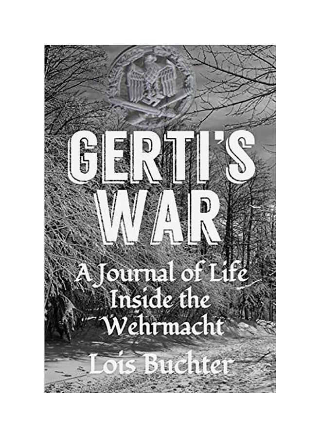 Gerti's War: A Journal Of Life Inside The Wehrmacht paperback english 
