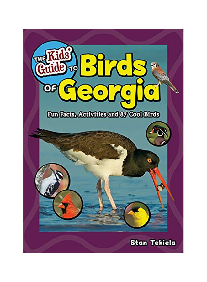 The Kids' Guide To Birds Of Georgia Paperback English by Stan Tekiela