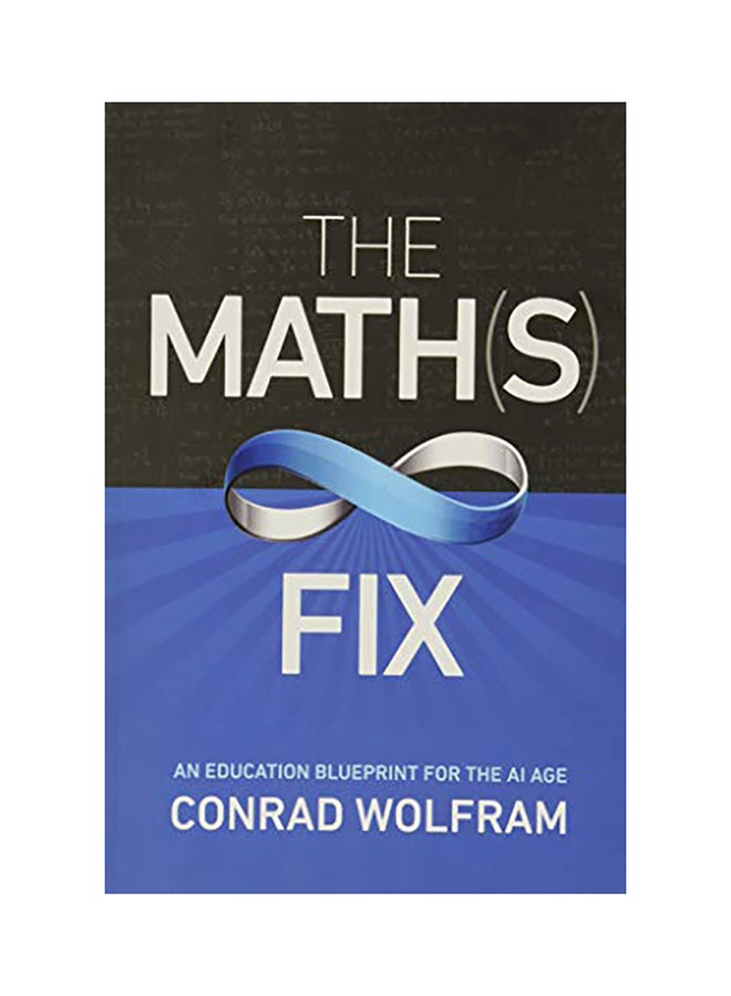 The Math(s) Fix: An Education Blueprint For The Ai Age Paperback English by Conrad Wolfram - 43992 