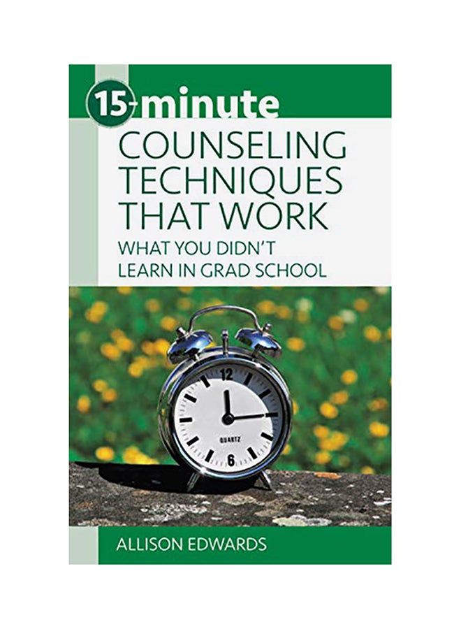 15-Minute Counseling Techniques That Work: What You Didn't Learn In Grad School paperback english 