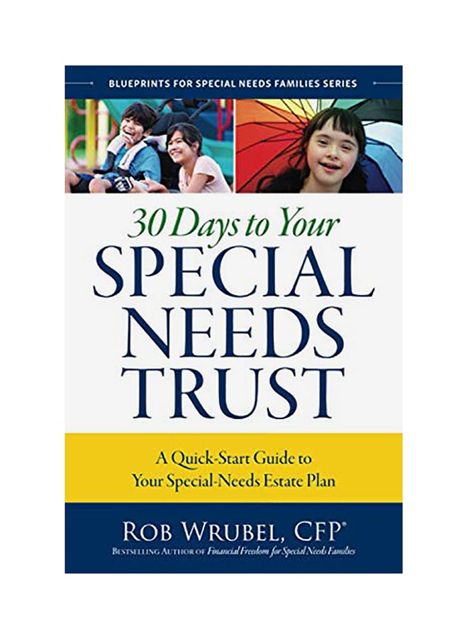 30 Days To Your Special Needs Trust: A Quick-Start Guide To Your Special-Needs Estate Plan paperback english 