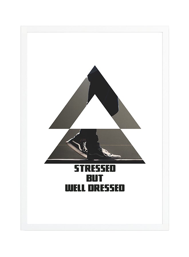 Stressed But Well Dressed Printed Decorative Framed Poster Multicolour  - Image 1