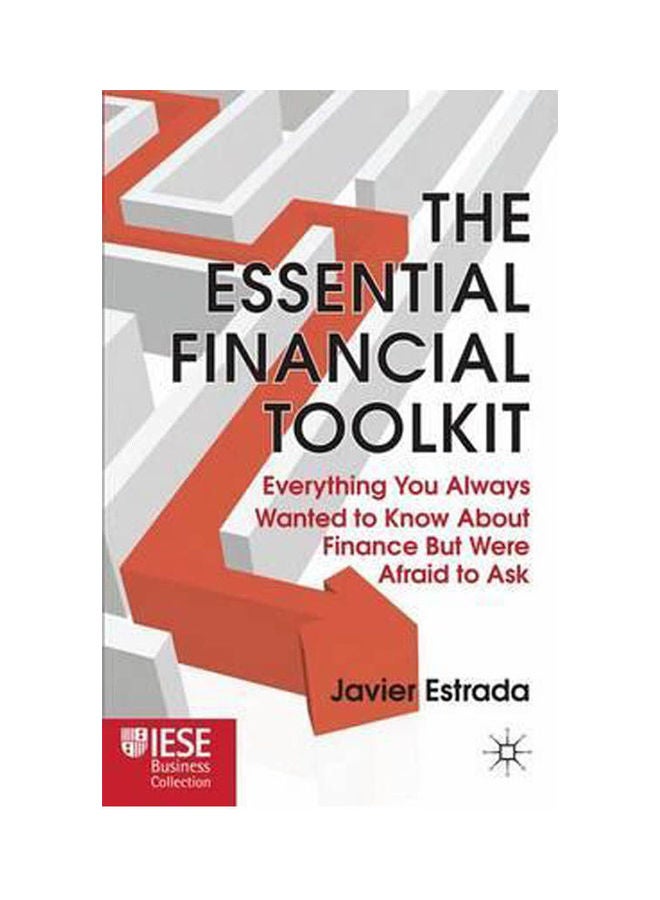 The Essential Financial Toolkit: Everything You Always Wanted To Know About Finance But Were Afraid To Ask Paperback English by Estrada - 2011 