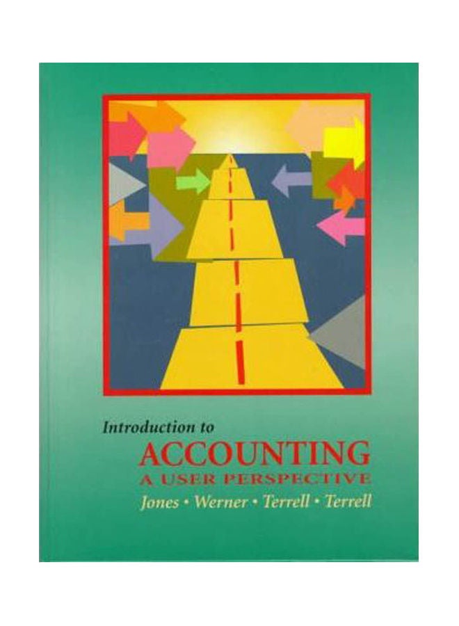 Introduction To Accounting A User Persepective Paperback English by Jones, Werner, Terrell, Terrell - 2000