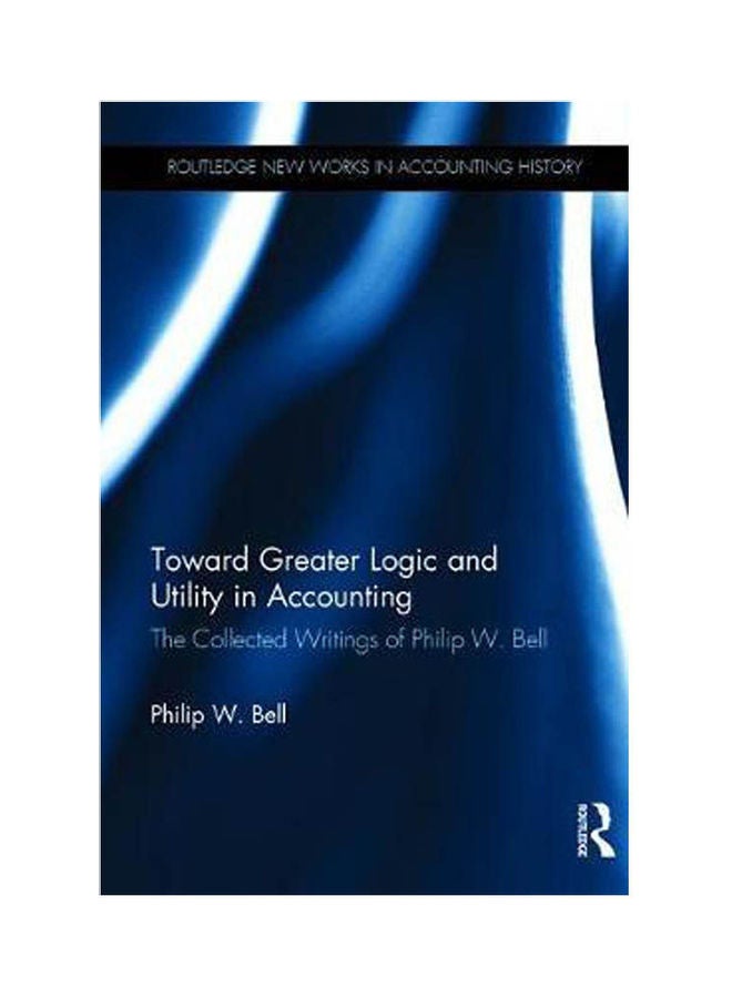 null - Toward Greater Logic And Utility In Accounting Paperback English by Philip W. Bell - 1998 - Image 1