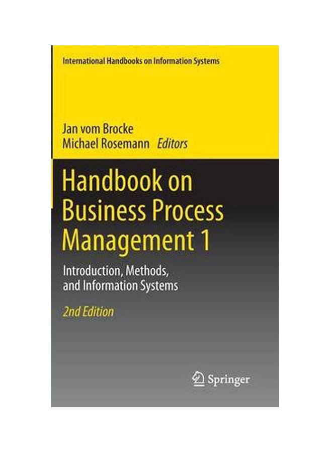 Handbook On Business Process Management 1: Introduction, Methods And Information Paperback English by Brocke/ Rosemann - 2014 