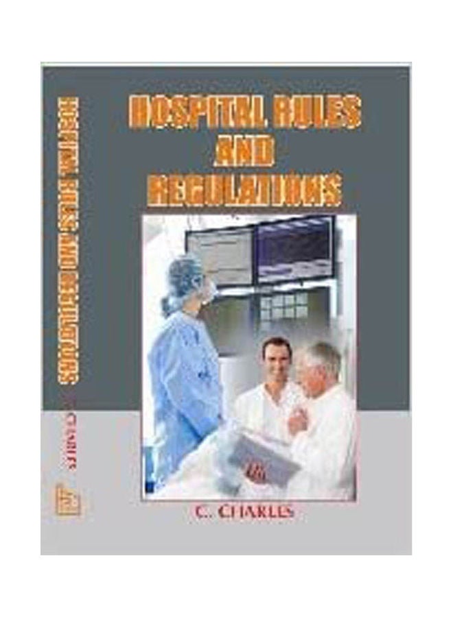 Hospital Rules And Regulations Paperback English by Charles - 2008
