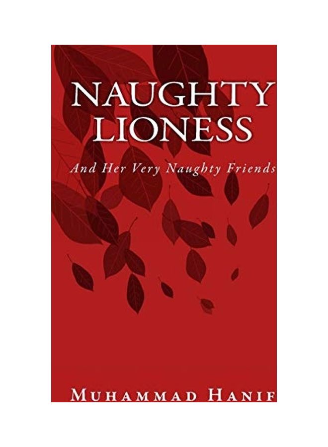 Naughty Lioness: And Her Very Naughty Friends paperback english