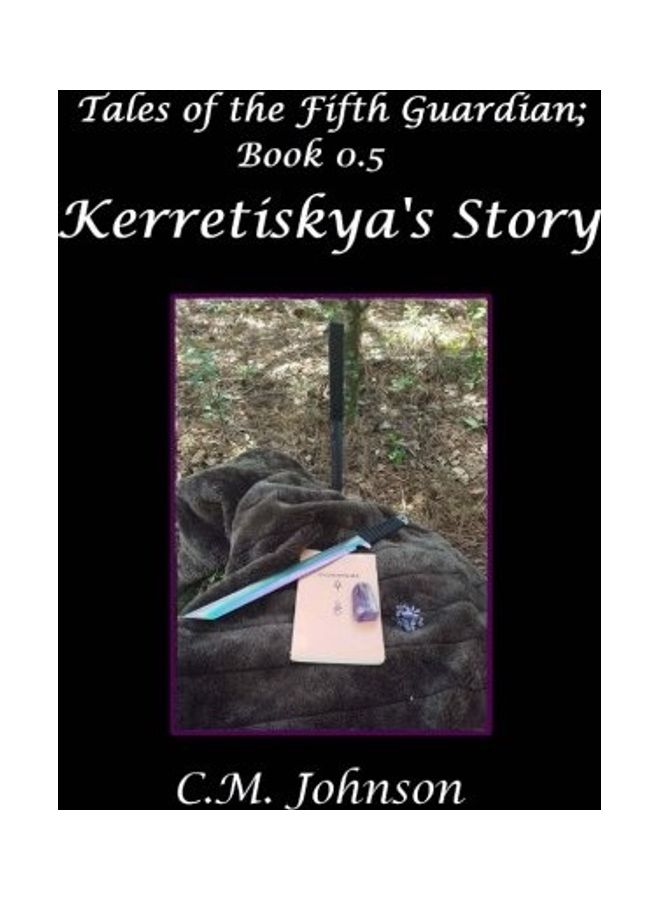 Tales Of The Fifth Guardian; Book 0.5: Kerretiskya's Story paperback english