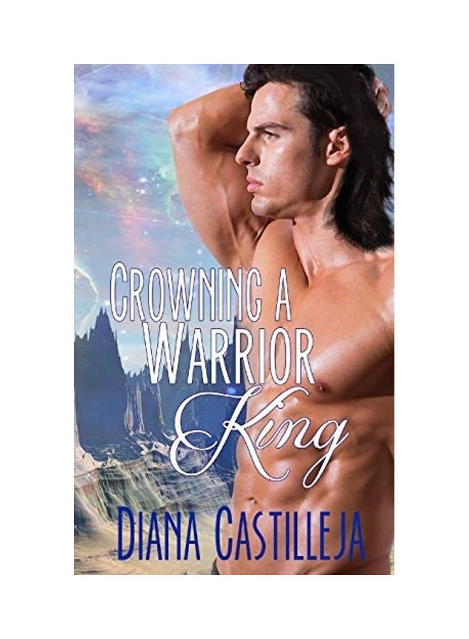 Crowning A Warrior King Paperback English by Diana Castilleja - 2015