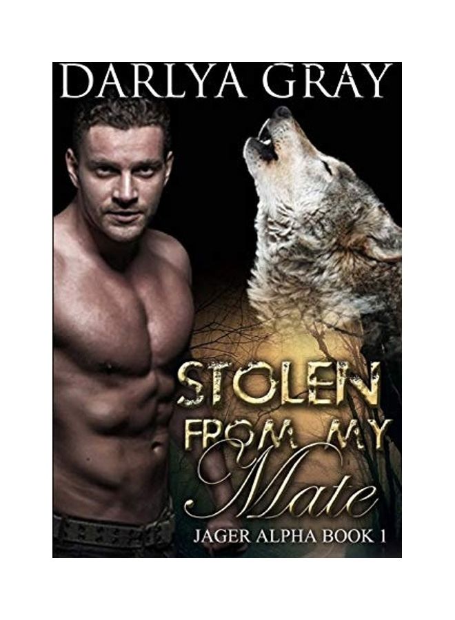 Stolen From My Mate: Jager Alpha Book 1 paperback english