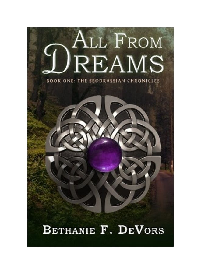 All From Dreams : Book One : The Seodrassian Chronicles paperback english - 2015