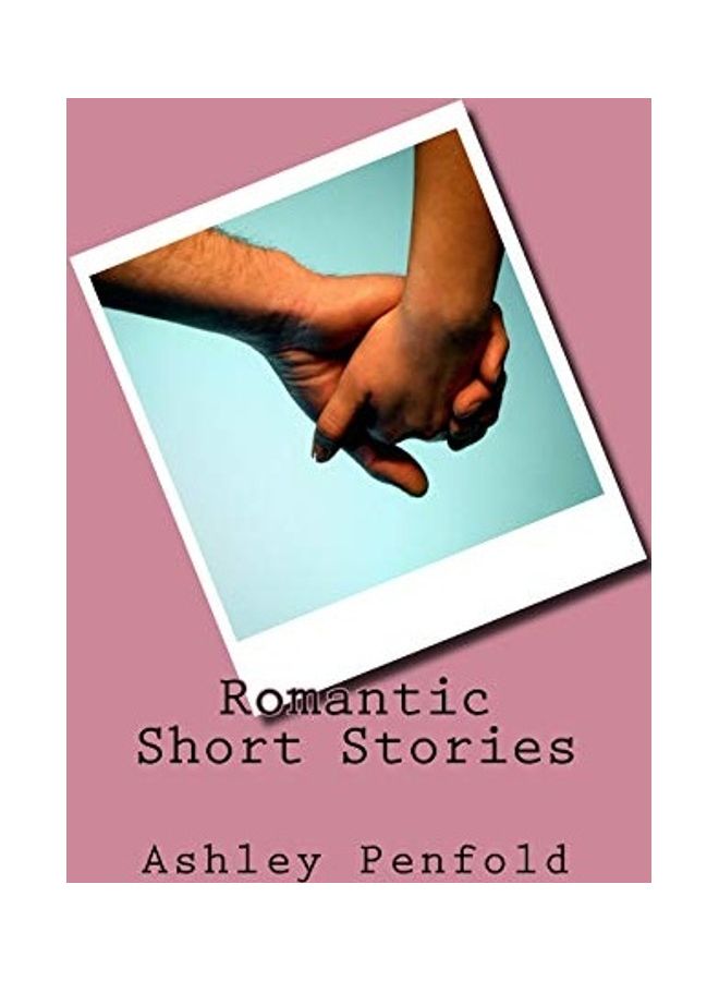 Romantic Short Stories Paperback English by Ashley Penfold - 2016 