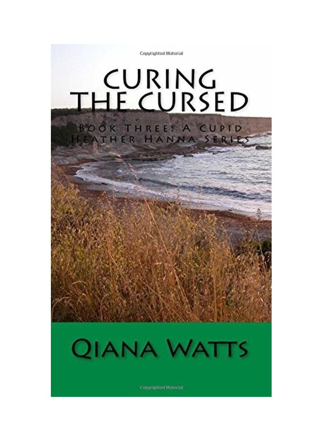 Curing The Cursed: Book Three: A Cupid Heather Hanna Series paperback english - 2017