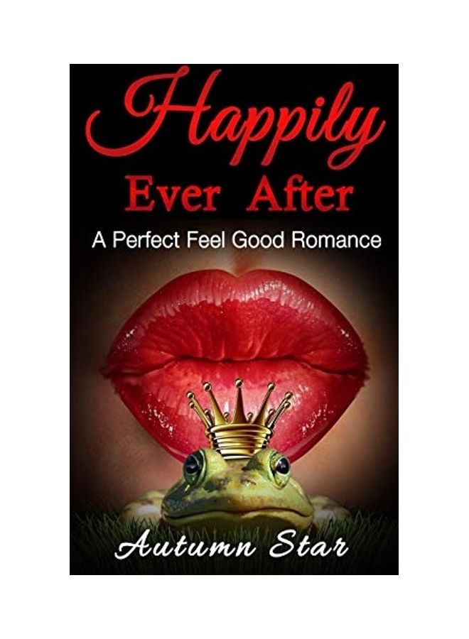 Happily Ever After: A Perfect Feel Good Romance Paperback English by Autumn Star