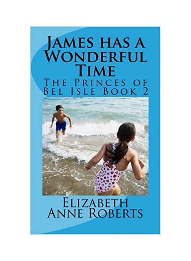 James Has A Wonderful Time Paperback English by Elizabeth Anne Roberts - 01-Jan-2013
