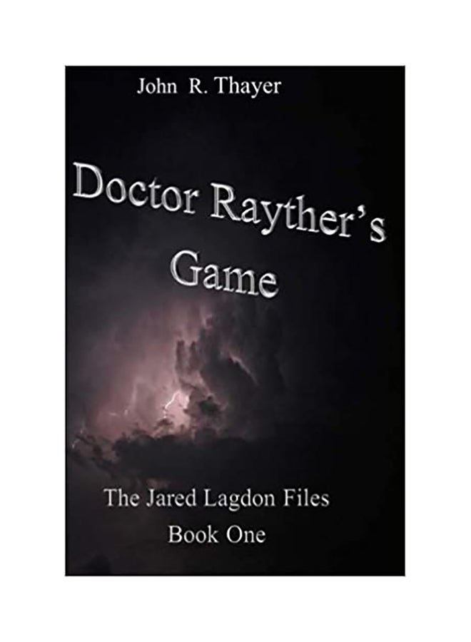 The Jared Lagdon Files: Dr. Rayther's Game: The Jared Lagdon Files: Dr. Rayther's Game paperback english - 01-Jan-2013 