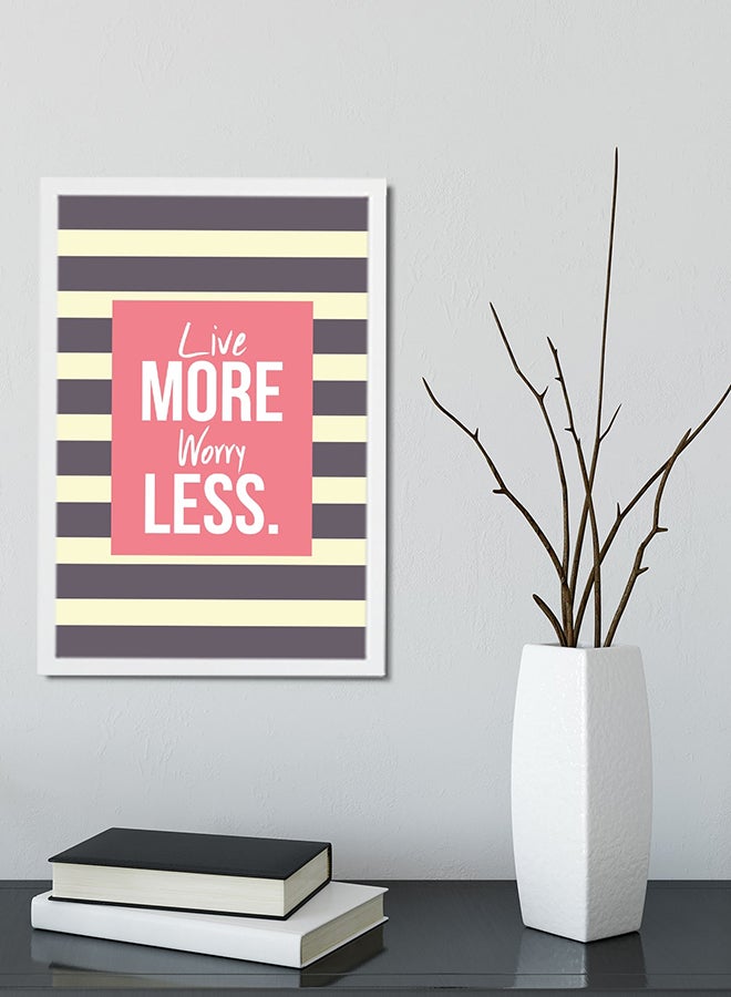 Live More Worry Less Printed Poster Multicolour 45x30cm  - Image 2