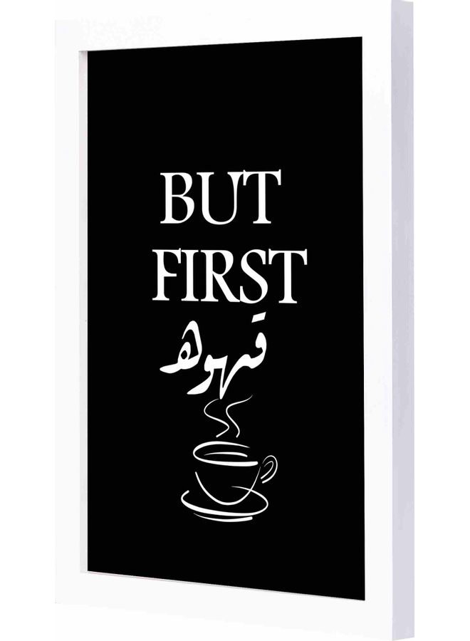 لوحة فنية بإطار بطبعة عبارة "قهوة But First" أسود/ أبيض 23x33سم - Image 1