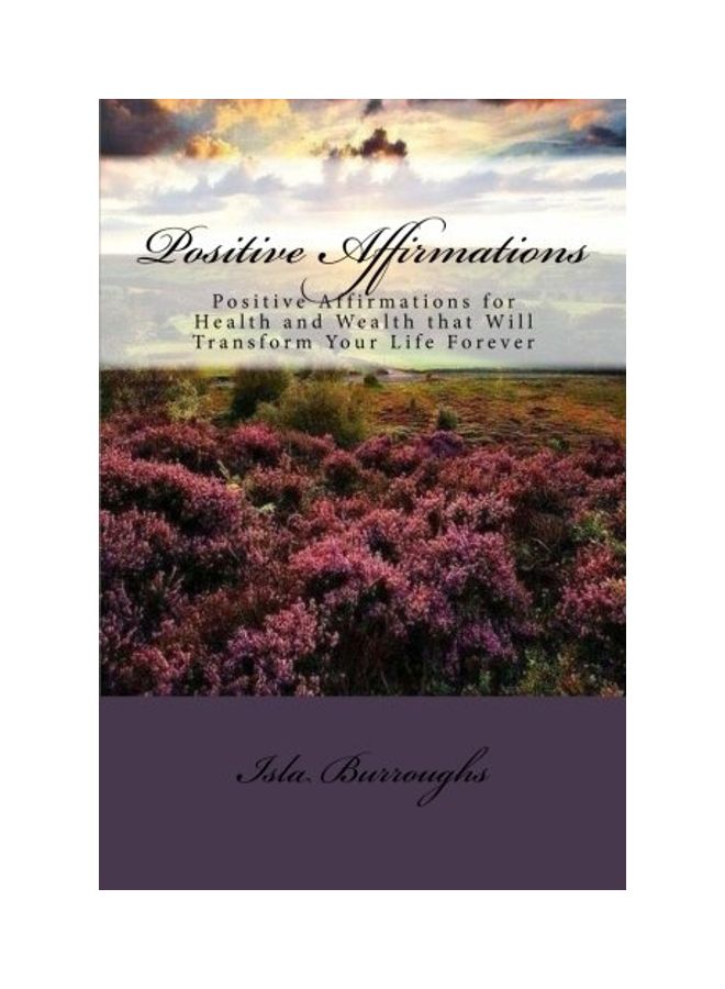 null - Positive Affirmations: Positive Affirmations For Health And Wealth That Will Transform Your Life Forever paperback english - Image 1