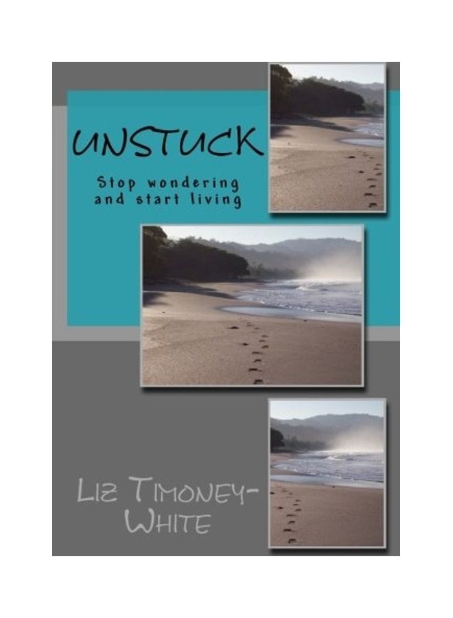 Unstuck: Stop Wondering And Start Living paperback english 