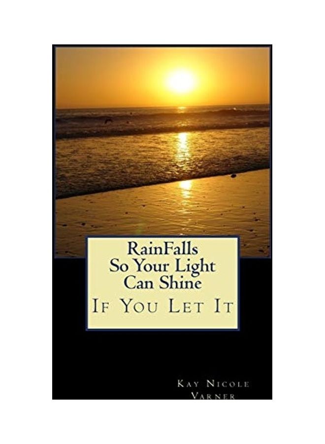Rainfalls So Your Light Can Shine: If You Let It paperback english 