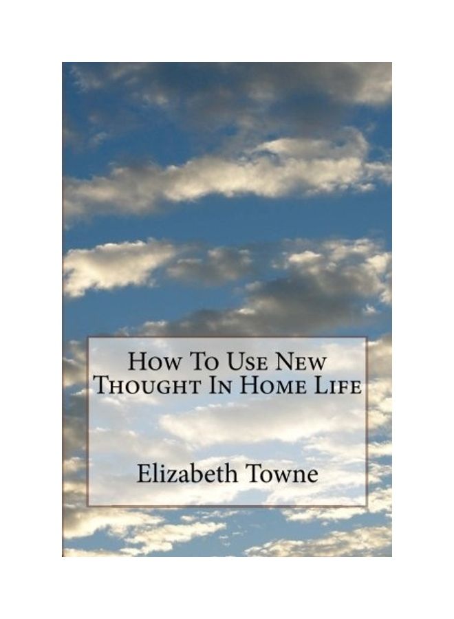 How To Use New Thought In Home Life paperback english