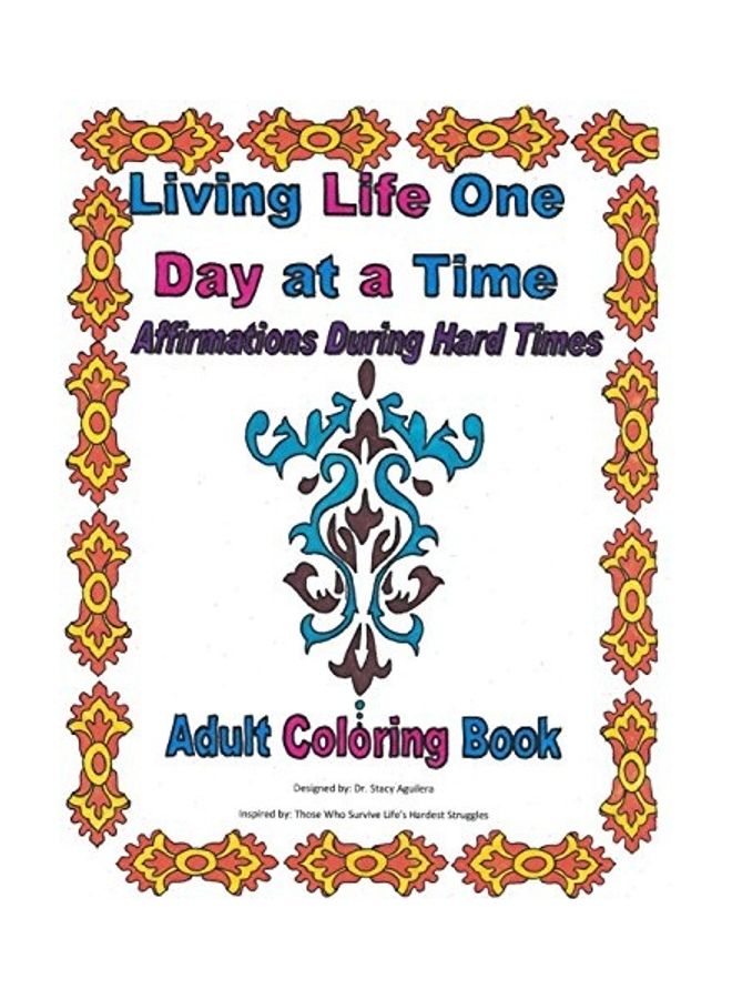 Living Life One Day At A Time: Affirmations During Hard Times: Coloring Book paperback english 