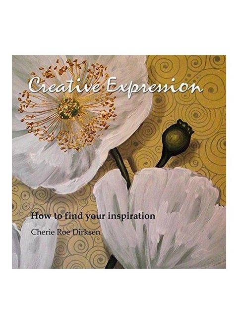 Creative Expression: How to find your inspiration paperback english