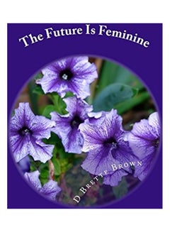 The Future Is Feminine: Quotations with Foresight paperback english