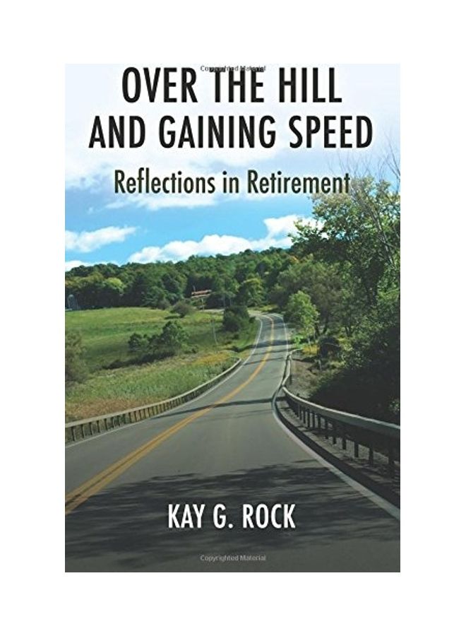Over The Hill And Gaining Speed: Reflections In Retirement paperback english 