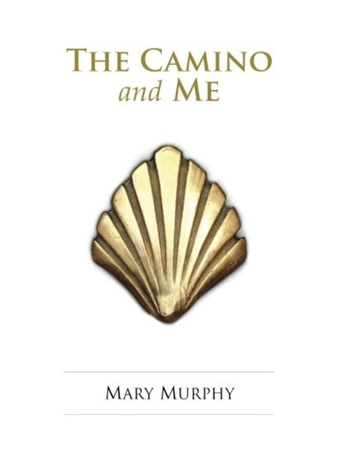 The Camino And Me Paperback English by Mary Murphy 