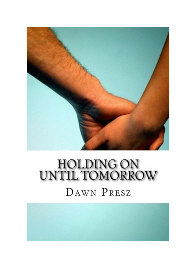 Holding On Until Tomorrow paperback english