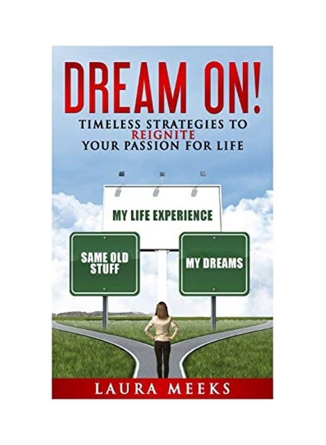 Dream On: Timeless Strategies To Reignite Your Passion For Life paperback english