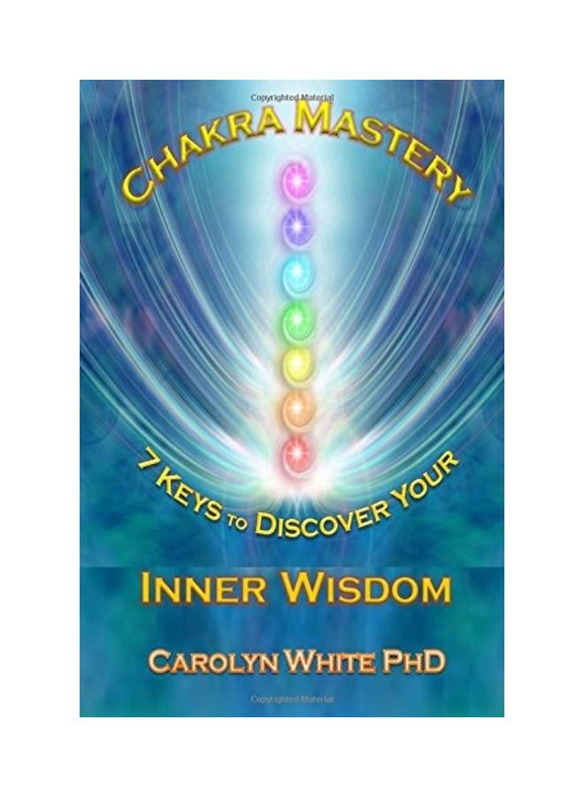 Chakra Mastery Paperback English by Carolyn Joy White Phd 