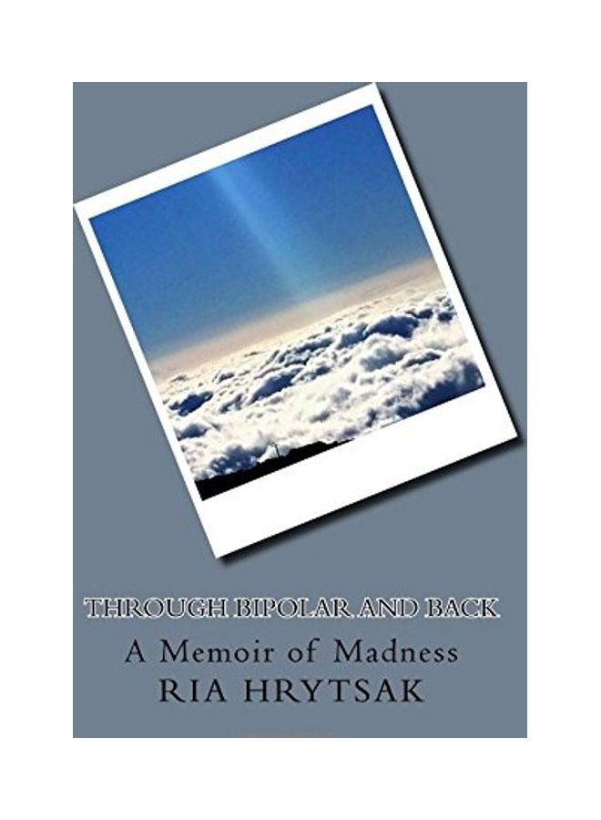 Through Bipolar and Back: A Memoir of Madness paperback english